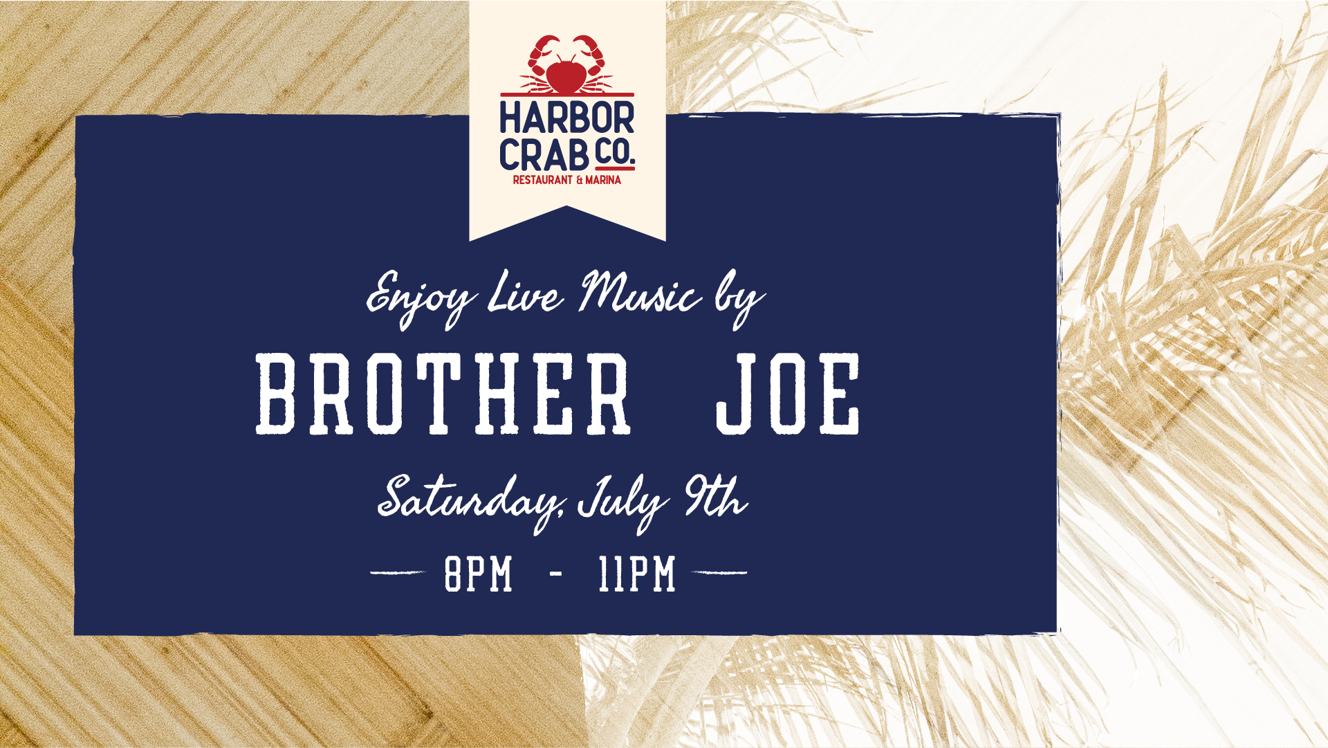 Flyer for Brother Joe at Harbor Crab on July 9th at 8pm