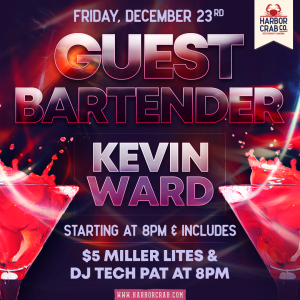 Guest Bartender Kevin Ward at Harbor Crab on Friday, December 23rd