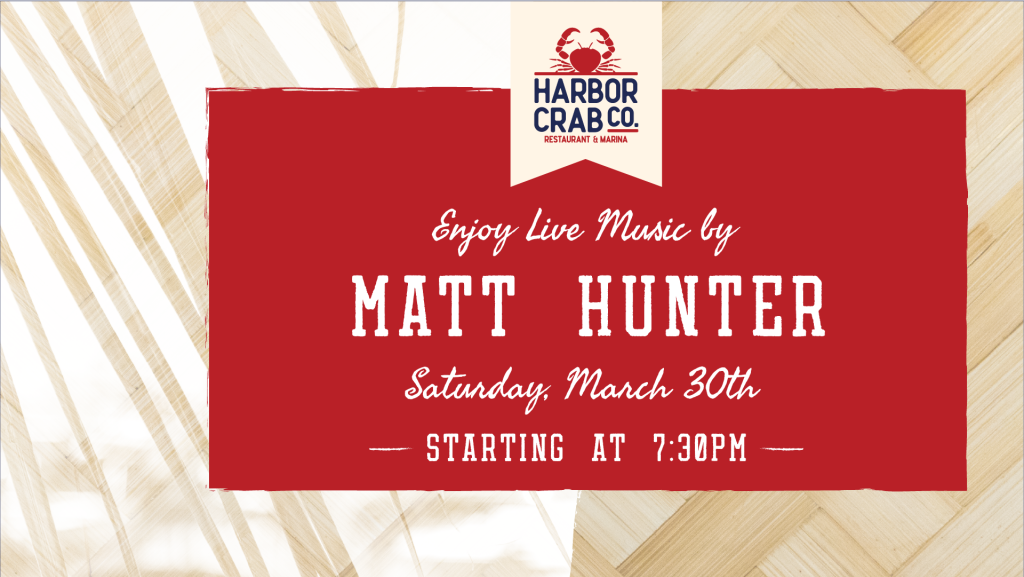 Event banner for Matt Hunter's live performance at Harbor Crab, taking place on Saturday, March 30th at 7:30 PM.