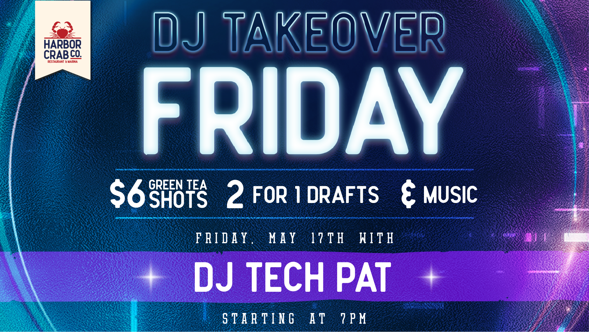 DJ Takeover with DJ Tech Pat at Harbor Crab on May 17th, starting at 7 pm. Don't miss $6 green tea shots and 2-for-1 draft beers.