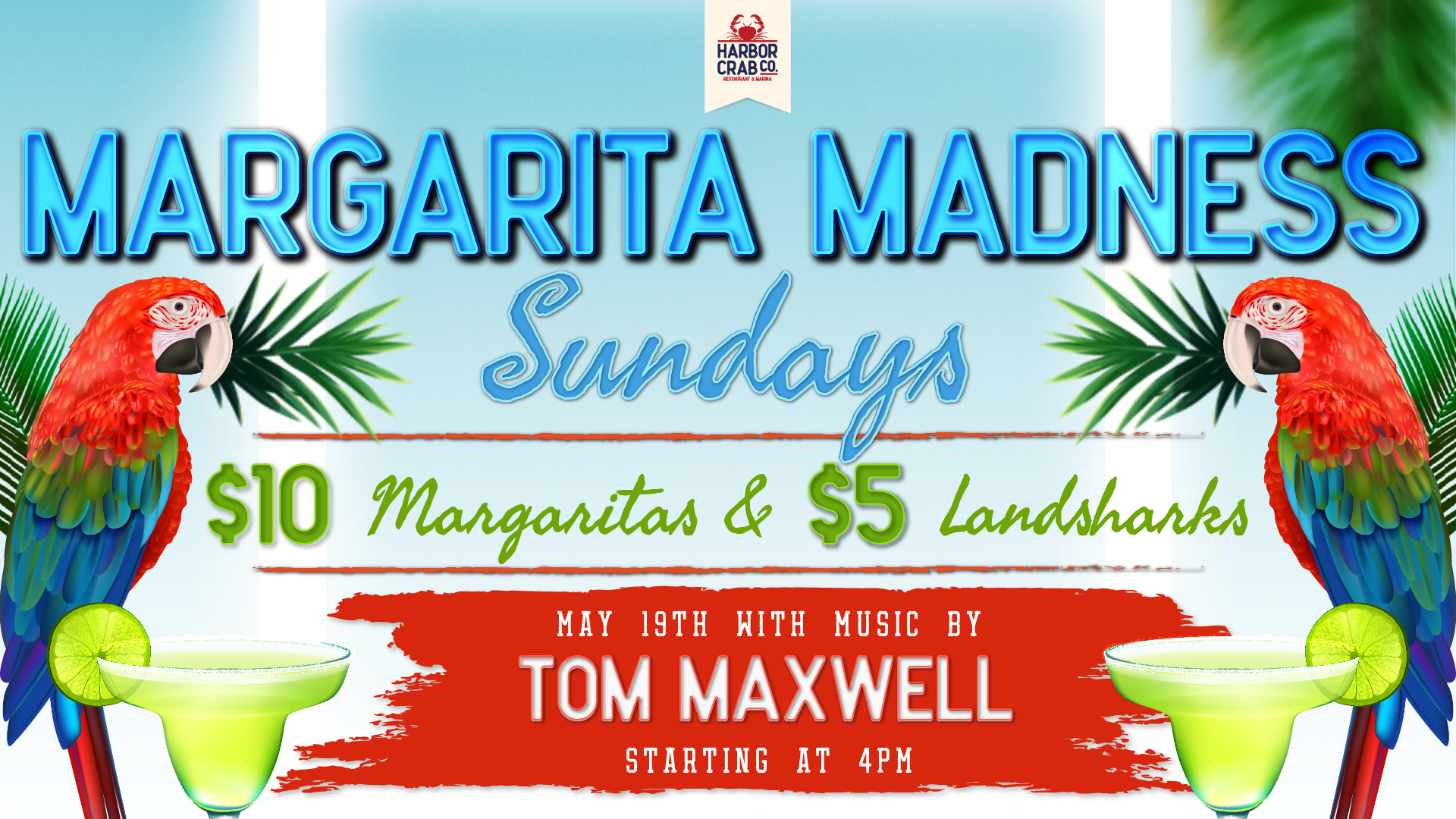 Margarita Madness Sundays at Harbor Crab on May 19th, featuring live music by Tom Maxwell starting at 4 PM.