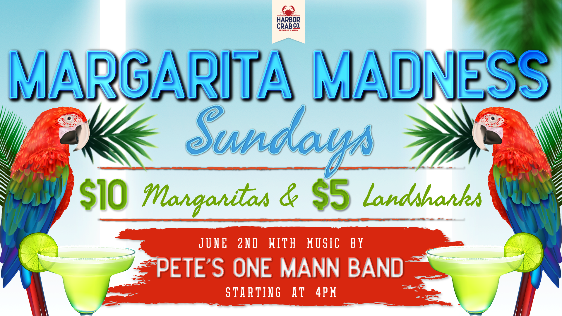 Margarita Madness Sundays with $10 margaritas, $5 Landsharks, and Pete’s One Mann Band on June 2nd at 4pm.

