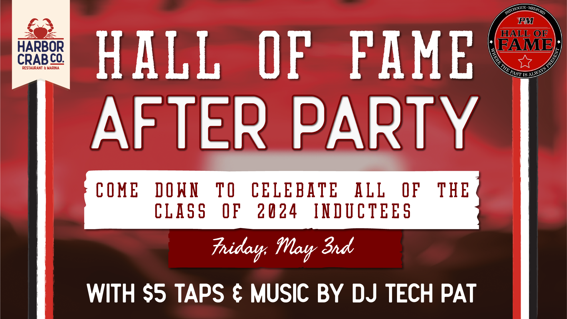 Hall of Fame After Party at Harbor Crab on May 3rd, starting at 7 PM, features $5 tap specials and music by DJ Tech Pat, honoring the Class of 2024 inductees.