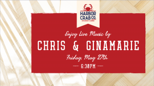 Flyer for Chris & Ginamarie on Friday, May 27th - 6:30pm