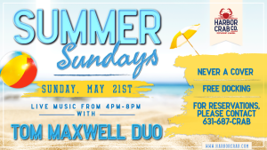 Summer Sunday with Tom Maxwell Duo at Harbor Crab on May 21st at 4pm.