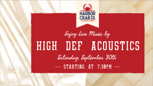 Live Music with High Def Acoustics on Saturday, September 30th at 7:30pm.