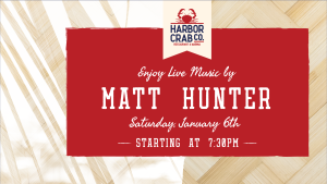 Matt Hunter at Harbor Crab on Saturday, January 6th at 7:30pm.