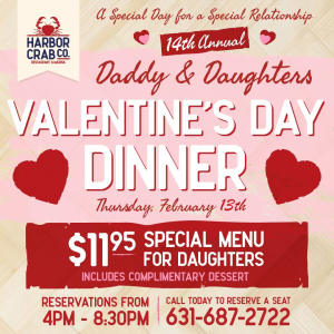 A special Valentine's dinner for dads and daughters! $11.95 special menu with dessert. Make your reservation today!